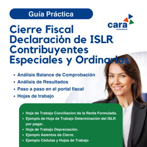 Guía Práctica Cierre Fiscal Declaración de ISLR Contribuyentes Especiales y Ordinarios